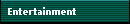 Entertainment