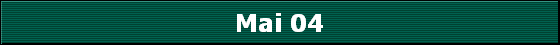 Mai 04