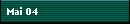 Mai 04