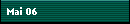 Mai 06