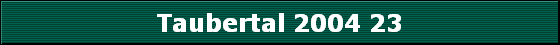 Taubertal 2004 23